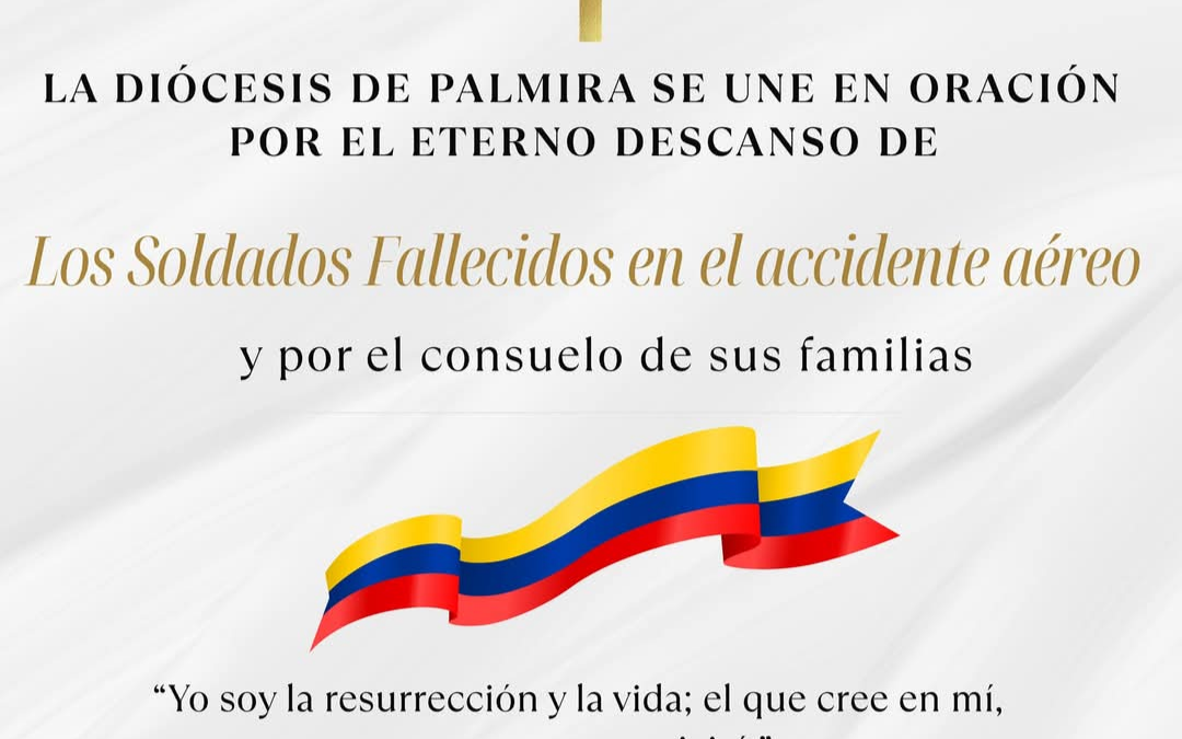 La Diócesis de Palmira se une en oración por el eterno descanso de los soldados fallecidos en el trágico accidente